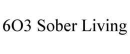 6O3 SOBER LIVING trademark