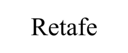 RETAFE trademark
