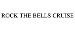 ROCK THE BELLS CRUISE trademark