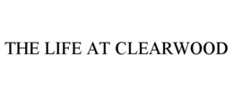 THE LIFE AT CLEARWOOD trademark