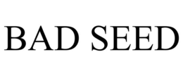 BAD SEED trademark