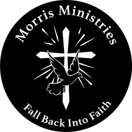 MORRIS MINISTRIES FALL BACK INTO FAITH trademark