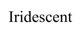 IRIDESCENT trademark