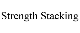 STRENGTH STACKING trademark