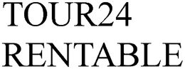 TOUR24 RENTABLE trademark