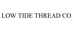 LOW TIDE THREAD CO. trademark