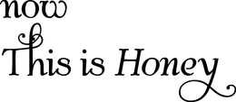 NOW THIS IS HONEY trademark