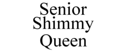 SENIOR SHIMMY QUEEN trademark