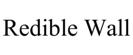 REDIBLE WALL trademark