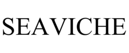 SEAVICHE trademark