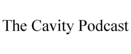 THE CAVITY PODCAST trademark