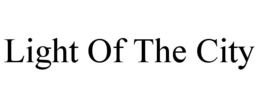 LIGHT OF THE CITY trademark