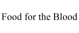 FOOD FOR THE BLOOD trademark