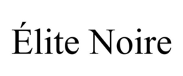 ÉLITE NOIRE trademark