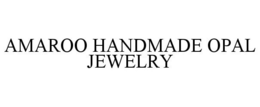 AMAROO HANDMADE OPAL JEWELRY trademark