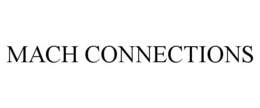MACH CONNECTIONS trademark