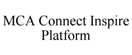 MCA CONNECT INSPIRE PLATFORM trademark