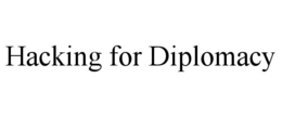 HACKING FOR DIPLOMACY trademark
