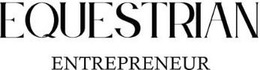 EQUESTRIAN ENTREPRENEUR trademark
