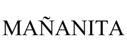 MAÑANITA trademark