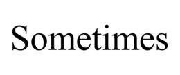 SOMETIMES trademark