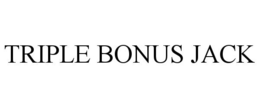 TRIPLE BONUS JACK trademark