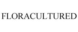 FLORACULTURED trademark