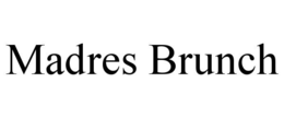 MADRES BRUNCH trademark