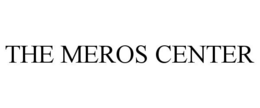 THE MEROS CENTER trademark