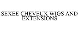 SEXEE CHEVEUX WIGS AND EXTENSIONS trademark