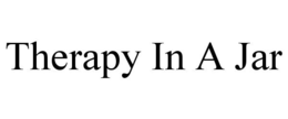 THERAPY IN A JAR trademark