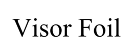 VISOR FOIL trademark