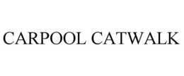 CARPOOL CATWALK trademark