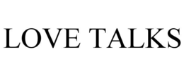 LOVE TALKS trademark