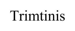 TRIMTINIS trademark