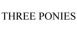 THREE PONIES trademark