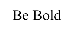 BE BOLD trademark