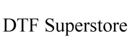 DTF SUPERSTORE trademark