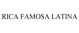 RICA FAMOSA LATINA trademark