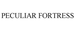 PECULIAR FORTRESS trademark