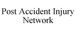 POST ACCIDENT INJURY NETWORK trademark