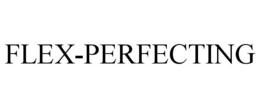 FLEX-PERFECTING trademark