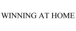 WINNING AT HOME trademark
