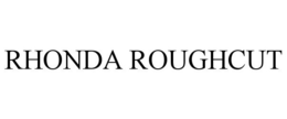 RHONDA ROUGHCUT trademark