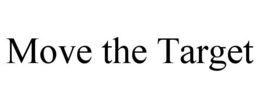 MOVE THE TARGET trademark