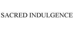 SACRED INDULGENCE trademark