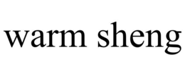 WARM SHENG trademark
