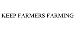 KEEP FARMERS FARMING trademark