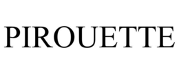 PIROUETTE trademark