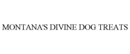 MONTANA'S DIVINE DOG TREATS trademark